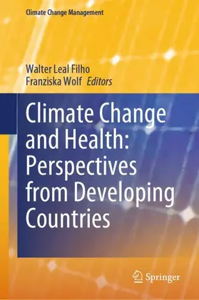 Leal Filho / Wolf |  Climate Change and Health: Perspectives from Developing Countries | Buch |  Sack Fachmedien