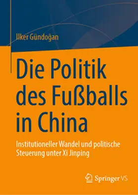 Gündogan / Gündogan | Die Politik des Fußballs in China | E-Book | www.sack.de