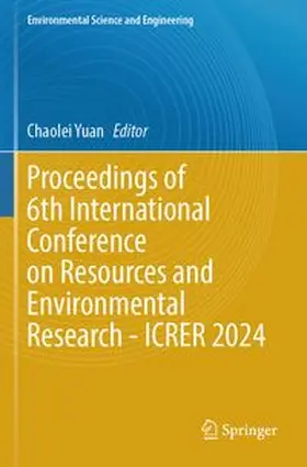Yuan |  Proceedings of 6th International Conference on Resources and Environmental Research - ICRER 2024 | Buch |  Sack Fachmedien