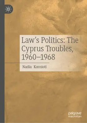 Kornioti |  Law's Politics: The Cyprus Troubles, 1960-1968 | Buch |  Sack Fachmedien
