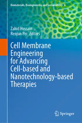 Hussain / Pei | Cell Membrane Engineering for Advancing Cell-Based and Nanotechnology-Based Therapies | E-Book | www.sack.de