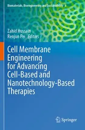 Hussain / Pei |  Cell Membrane Engineering for Advancing Cell-Based and Nanotechnology-Based Therapies | Buch |  Sack Fachmedien