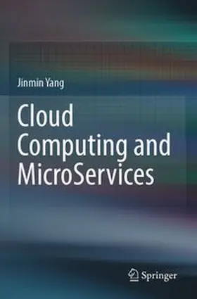 Yang | Cloud Computing and MicroServices | Buch | 978-3-031-93480-3 | www.sack.de