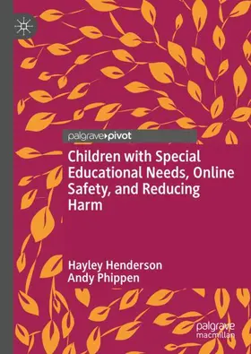 Phippen / Henderson |  Children with Special Educational Needs, Online Safety, and Reducing Harm | Buch |  Sack Fachmedien