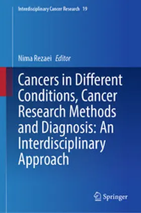 Rezaei | Cancers in Different Conditions, Cancer Research Methods and Diagnosis: An Interdisciplinary Approach | E-Book | www.sack.de