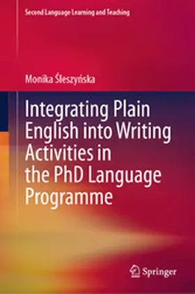 Sleszynska / Sleszynska |  Integrating Plain English into Writing Activities in the PhD Language Programme | eBook | Sack Fachmedien