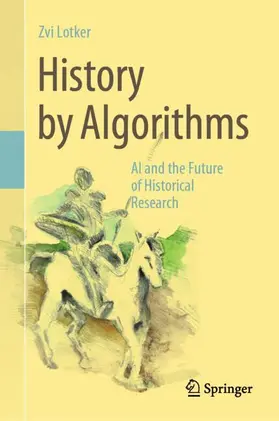 Lotker |  History by Algorithms | Buch |  Sack Fachmedien