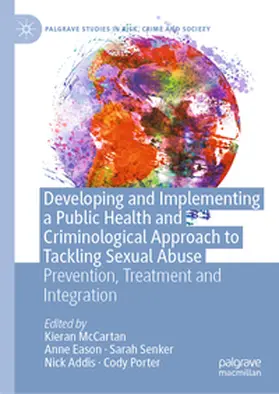 McCartan / Eason / Senker | Developing and Implementing a Public Health and Criminological Approach to Tackling Sexual Abuse | E-Book | www.sack.de