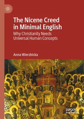 Wierzbicka |  The Nicene Creed in Minimal English | Buch |  Sack Fachmedien