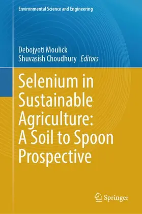 Moulick / Choudhury |  Selenium in Sustainable Agriculture: A Soil to Spoon Prospective | Buch |  Sack Fachmedien