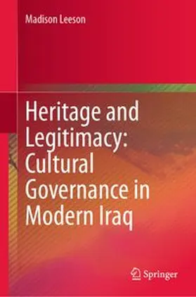 Leeson |  Heritage and Legitimacy: Cultural Governance in Modern Iraq | eBook | Sack Fachmedien