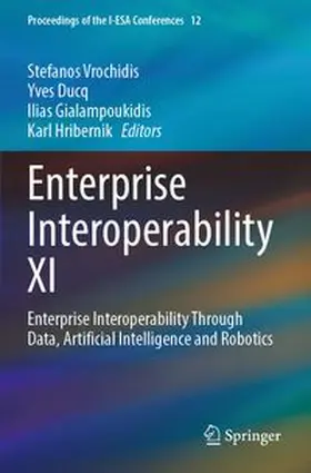 Vrochidis / Ducq / Gialampoukidis |  Enterprise Interoperability XI | Buch |  Sack Fachmedien