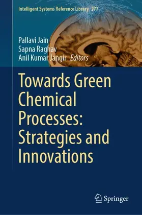 Jain / Raghav / Jangir |  Towards Green Chemical Processes: Strategies and Innovations | Buch |  Sack Fachmedien