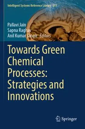 Jain / Raghav / Jangir |  Towards Green Chemical Processes: Strategies and Innovations | Buch |  Sack Fachmedien