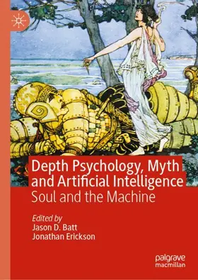Batt / Erickson |  Depth Psychology, Myth and Artificial Intelligence | Buch |  Sack Fachmedien