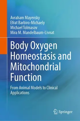 Mayevsky / Mandelbaum-Livnat / Barbiro-Michaely |  Body Oxygen Homeostasis and Mitochondrial Function | Buch |  Sack Fachmedien