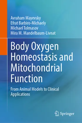 Mayevsky / Barbiro-Michaely / Tolmasov | Body Oxygen Homeostasis and Mitochondrial Function | E-Book | www.sack.de