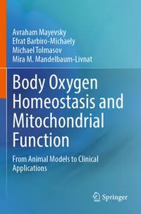 Mayevsky / Barbiro-Michaely / Tolmasov | Body Oxygen Homeostasis and Mitochondrial Function | Buch | 978-3-031-94115-3 | www.sack.de