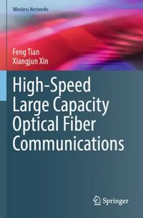 Tian / Xin | High-Speed Large Capacity Optical Fiber Communications | Buch | 978-3-031-94213-6 | www.sack.de