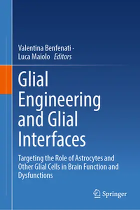 Benfenati / Maiolo | Glial Engineering and Glial Interfaces | E-Book | www.sack.de