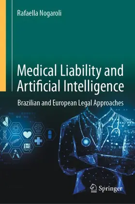 Nogaroli |  Medical Liability and Artificial Intelligence | Buch |  Sack Fachmedien