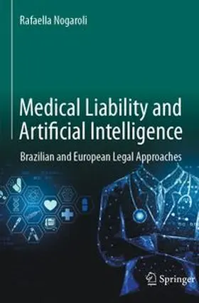 Nogaroli | Medical Liability and Artificial Intelligence | Buch | 978-3-031-94308-9 | www.sack.de