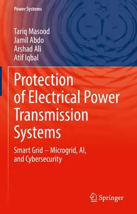 Masood / Abdo / Ali |  Protection of Electrical Power Transmission Systems | Buch |  Sack Fachmedien