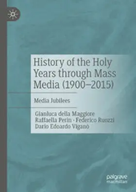 della Maggiore / Perin / Ruozzi |  History of the Holy Years through Mass Media (1900–2015) | eBook | Sack Fachmedien