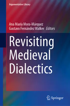 Mora-Márquez / Walker | Revisiting Medieval Dialectics | E-Book | sack.de