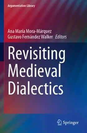 Mora-Márquez / Walker |  Revisiting Medieval Dialectics | Buch |  Sack Fachmedien