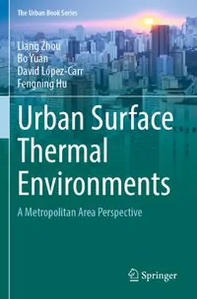 Zhou / Yuan / López-Carr |  Urban Surface Thermal Environments | Buch |  Sack Fachmedien
