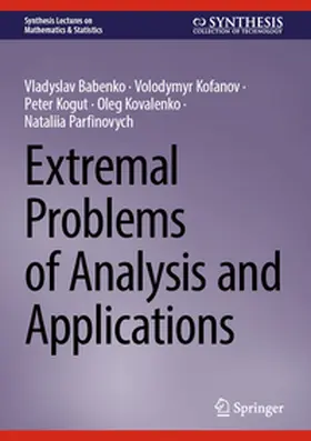 Babenko / Kofanov / Kogut | Extremal Problems of Analysis and Applications | E-Book | www.sack.de
