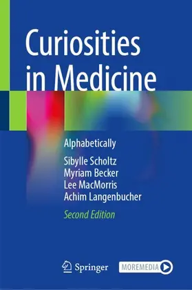 Scholtz / MacMorris / Langenbucher |  Curiosities in Medicine | Buch |  Sack Fachmedien