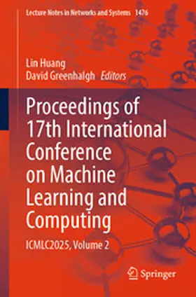 Huang / Greenhalgh |  Proceedings of 17th International Conference on Machine Learning and Computing | eBook | Sack Fachmedien