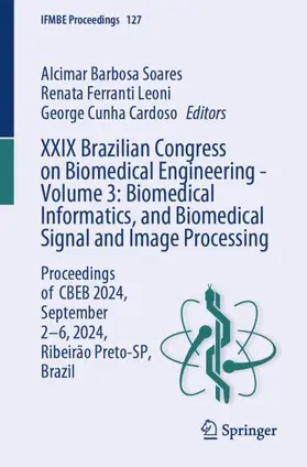 Soares / Leoni / Cardoso |  XXIX Brazilian Congress on Biomedical Engineering - Volume 3: Biomedical Informatics, and Biomedical Signal and Image Processing | Buch |  Sack Fachmedien