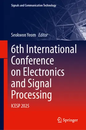 Yeom |  6th International Conference on Electronics and Signal Processing | eBook | Sack Fachmedien