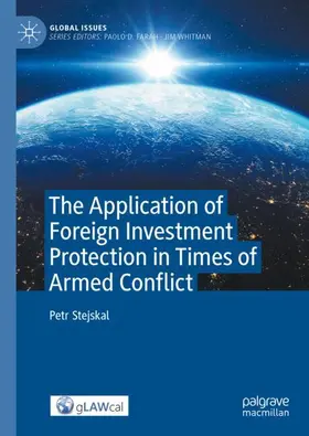 Stejskal |  The Application of Foreign Investment Protection in Times of Armed Conflict | Buch |  Sack Fachmedien