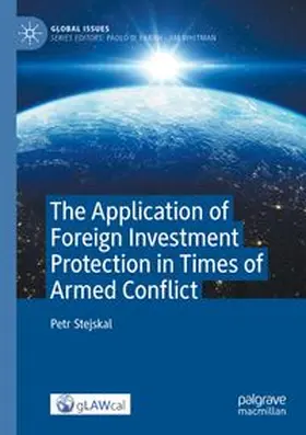 Stejskal |  The Application of Foreign Investment Protection in Times of Armed Conflict | Buch |  Sack Fachmedien