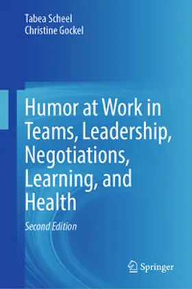 Scheel / Gockel | Humor at Work in Teams, Leadership, Negotiations, Learning, and Health | E-Book | www.sack.de