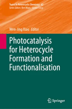 Xiao |  Photocatalysis for Heterocycle Formation and Functionalisation | eBook | Sack Fachmedien