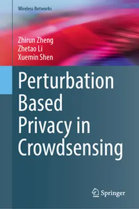 Zheng / Li / Shen | Perturbation Based Privacy in Crowdsensing | E-Book | sack.de