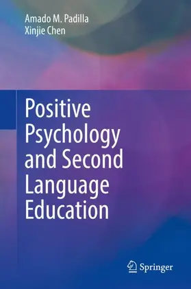 Padilla / Chen |  Positive Psychology and Second Language Education | Buch |  Sack Fachmedien