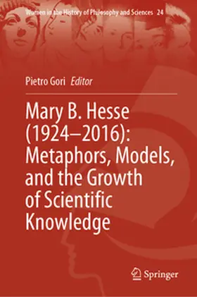 Gori |  Mary B. Hesse (1924–2016): Metaphors, Models, and the Growth of Scientific Knowledge | eBook | Sack Fachmedien