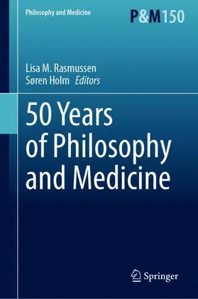 Rasmussen / Holm |  50 Years of Philosophy and Medicine | Buch |  Sack Fachmedien