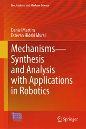 Martins / Murai |  Mechanisms—Synthesis and Analysis with Applications in Robotics | eBook | Sack Fachmedien