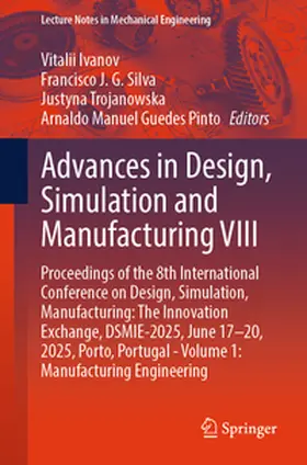 Ivanov / Silva / Trojanowska | Advances in Design, Simulation and Manufacturing VIII | E-Book | sack.de