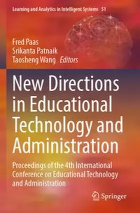Paas / Patnaik / Wang | New Directions in Educational Technology and Administration | Buch | 978-3-031-95254-8 | www.sack.de