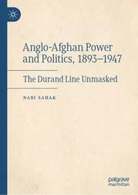 Sahak |  Anglo-Afghan Power and Politics, 1893-1947 | eBook | Sack Fachmedien