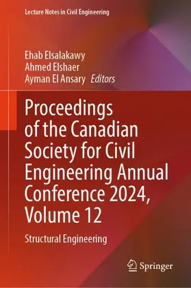 Elsalakawy / Elshaer / El Ansary |  Proceedings of the Canadian Society for Civil Engineering Annual Conference 2024, Volume 12 | Buch |  Sack Fachmedien