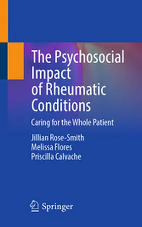 Rose-Smith / Flores / Calvache |  The Psychosocial Impact of Rheumatic Conditions | eBook | Sack Fachmedien